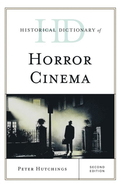 Peter Hutchings - Historical Dictionary of Horror Cinema, E-bok
