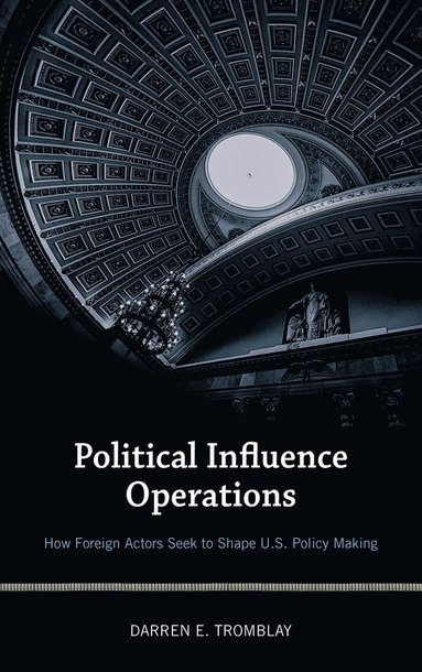 Political Influence Operations av Darren E Tromblay