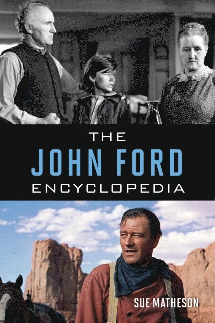 Sue Matheson - John Ford Encyclopedia, E-bok