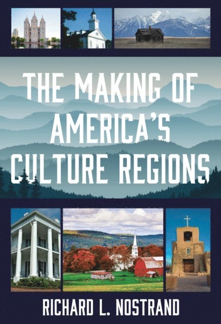 Richard L. Nostrand - Making of America's Culture Regions, E-bok. Tillgänglighet: Lägg i varukorg