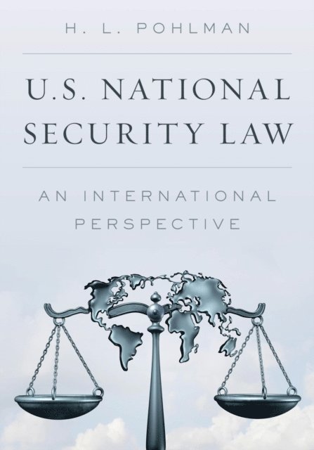 H. L. Pohlman - U.S. National Security Law, E-bok