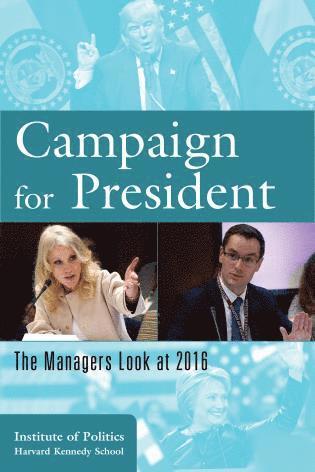 Campaign for President av The Institute of Politics at the Harvard Kennedy School, The Institute of Harvard Kennedy School