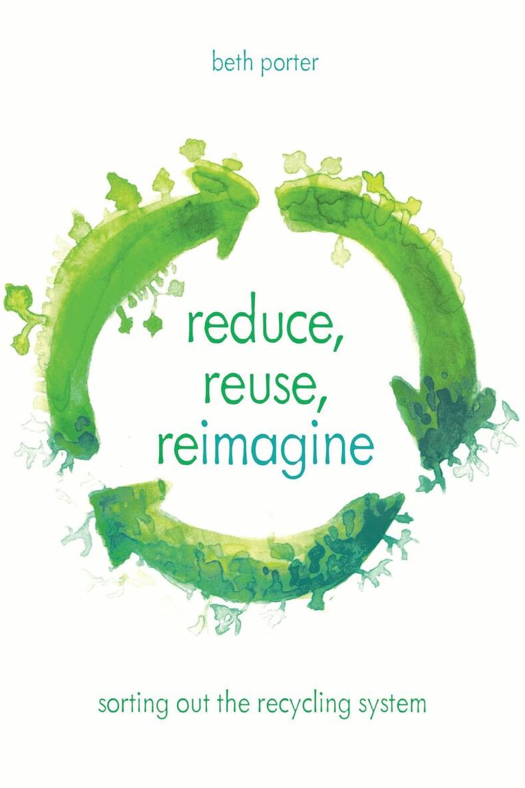 Beth Porter - Reduce, Reuse, Reimagine, Inbunden. Tillgänglighet: Lägg i varukorg