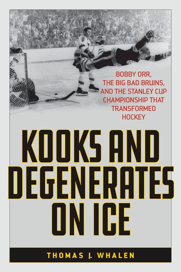 Thomas J. Whalen - Kooks and Degenerates on Ice, Inbunden