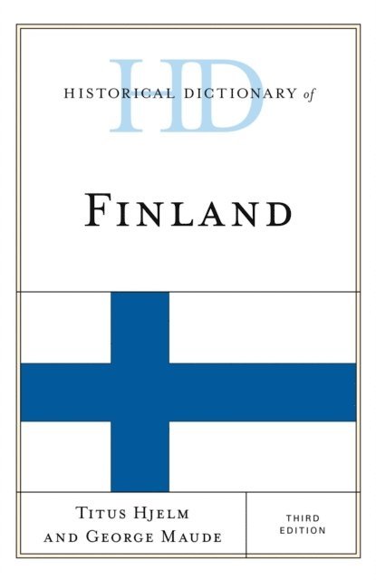 Titus Hjelm, George Maude - Historical Dictionary of Finland, E-bok