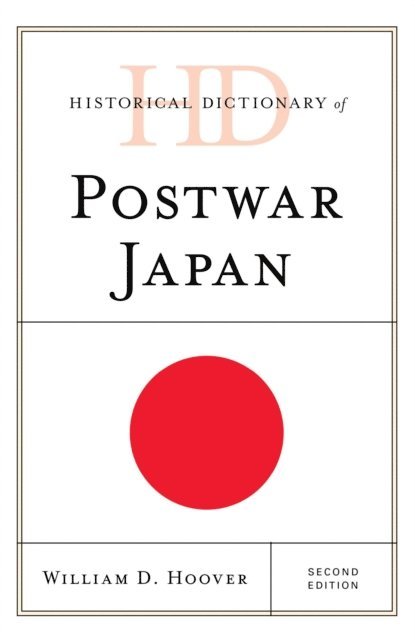 William D. Hoover - Historical Dictionary of Postwar Japan, E-bok