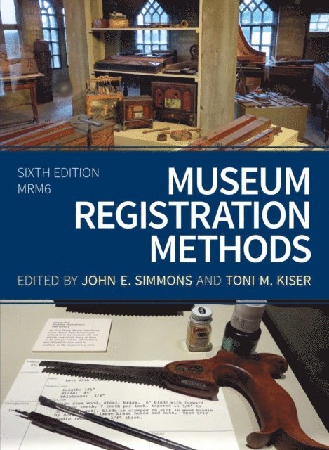 John E. Simmons, Toni M. Kiser - Museum Registration Methods, E-bok
