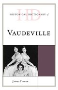Historical Dictionary of Vaudeville
