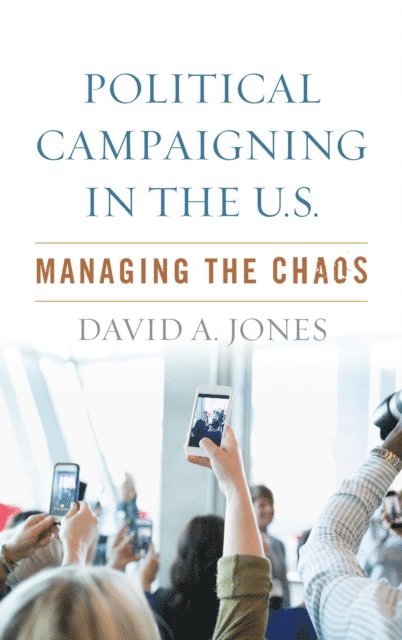 David A. Jones - Political Campaigning in the U.S., E-bok