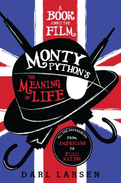 Darl Larsen - Book about the Film Monty Python's The Meaning of Life, E-bok