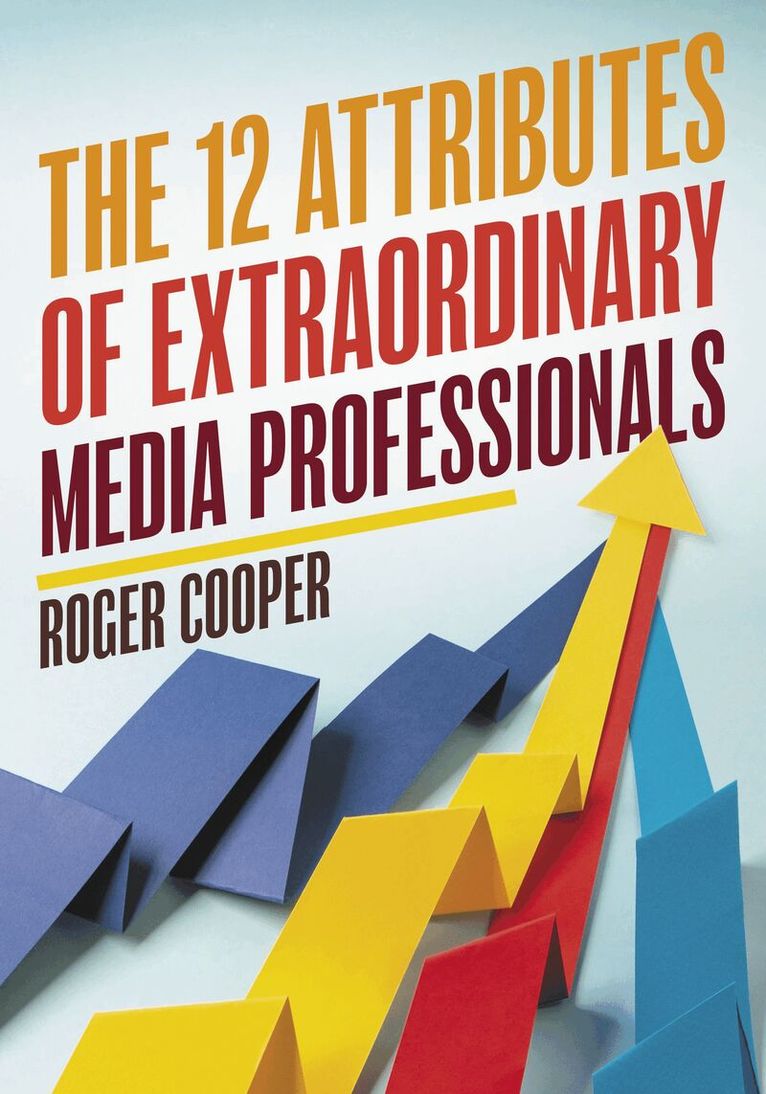 Roger Cooper - 12 Attributes of Extraordinary Media Professionals, Inbunden. Tillgänglighet: Lägg i varukorg