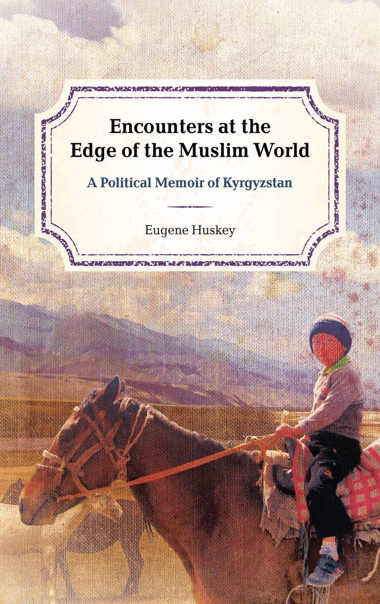 Eugene Huskey - Encounters at the Edge of the Muslim World, Inbunden