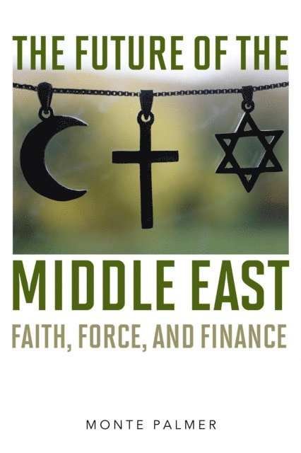 Monte Palmer - Future of the Middle East, E-bok