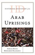 Historical Dictionary of the Arab Uprisings