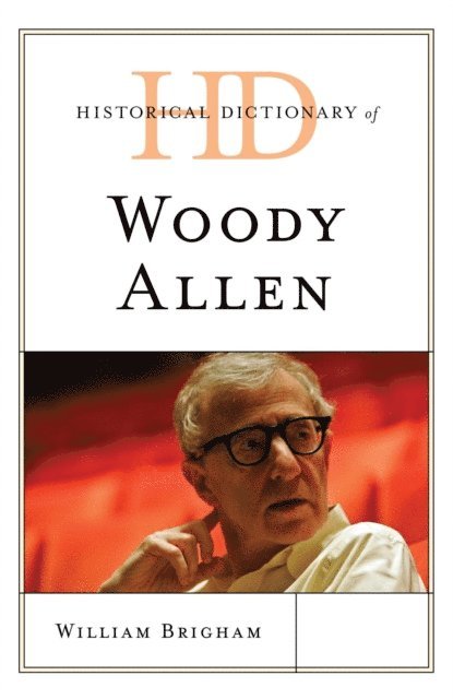 William Brigham - Historical Dictionary of Woody Allen, E-bok