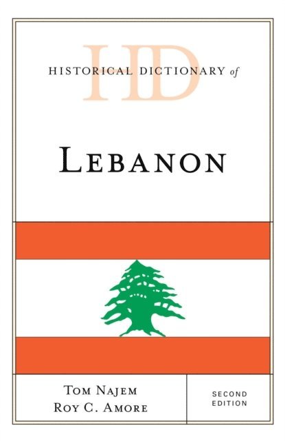 Tom Najem, Roy C. Amore - Historical Dictionary of Lebanon, E-bok