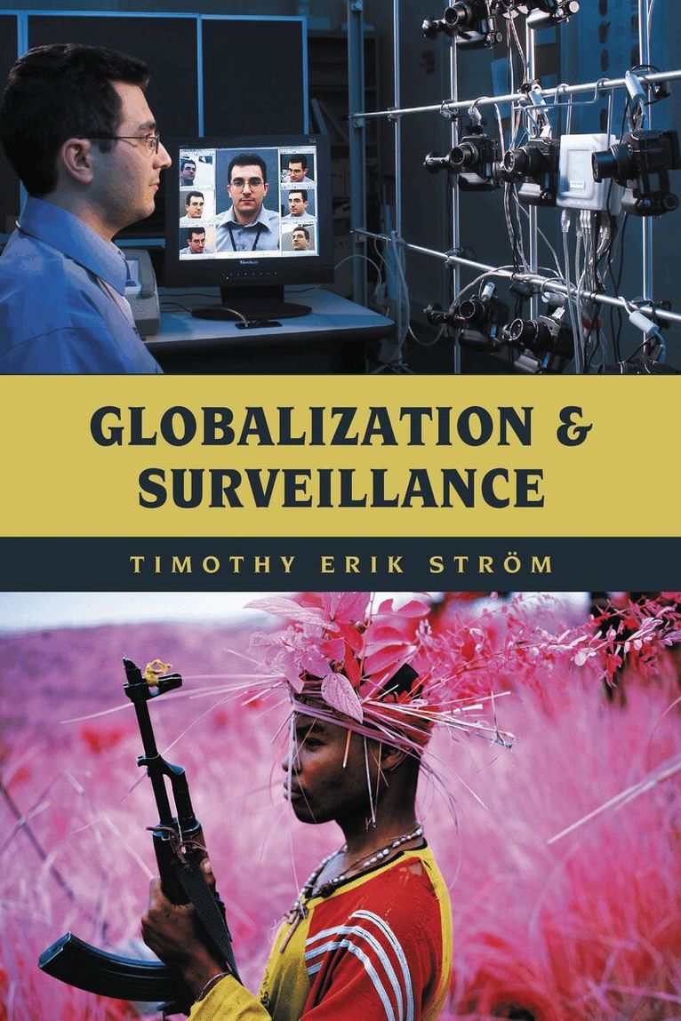 Timothy Erik Ström - Globalization and Surveillance, Inbunden