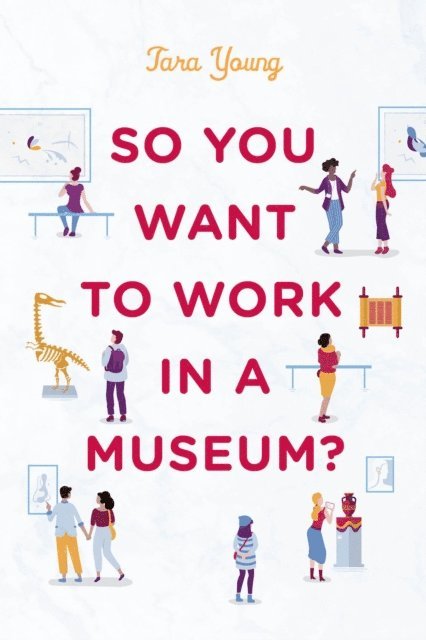 Tara Young - So You Want to Work in a Museum?, E-bok