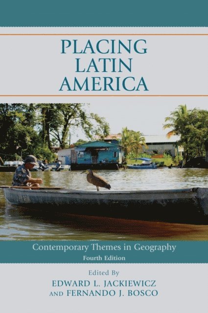Edward L. Jackiewicz, Fernando J. Bosco - Placing Latin America, E-bok