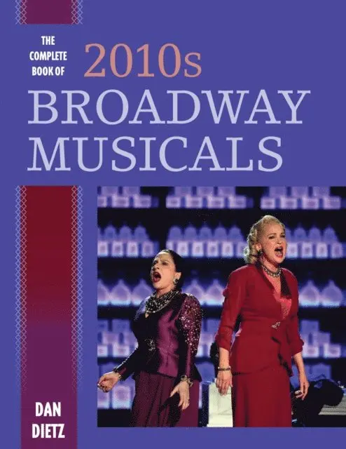 Dan Dietz - Complete Book of 2010s Broadway Musicals, E-bok. Tillgänglighet: Lägg i varukorg