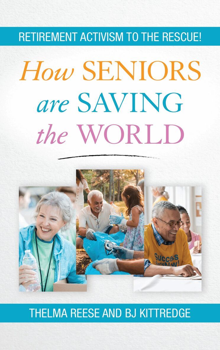 Thelma Reese, BJ Kittredge - How Seniors Are Saving the World, Inbunden. Tillgänglighet: Lägg i varukorg