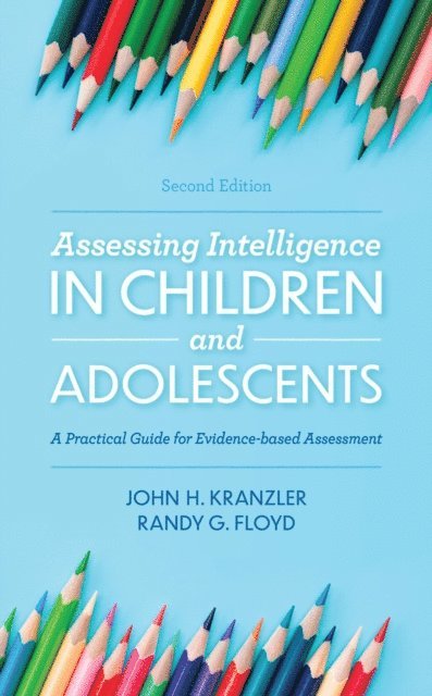 John H. Kranzler, Randy G. Floyd - Assessing Intelligence in Children and Adolescents, E-bok