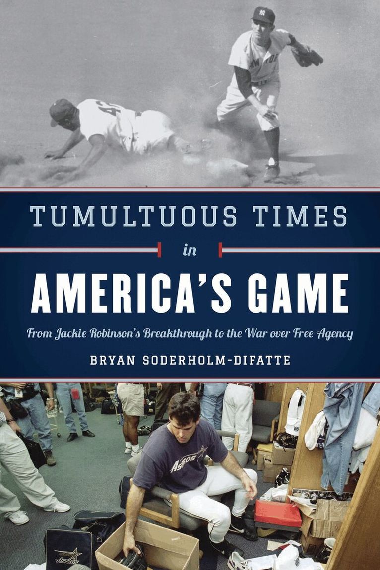 Bryan Soderholm-Difatte - Tumultuous Times in America's Game, Inbunden. Tillgänglighet: Lägg i varukorg