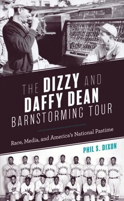 Phil S. Dixon - Dizzy and Daffy Dean Barnstorming Tour, E-bok. Tillgänglighet: Lägg i varukorg