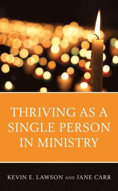 Kevin E. Lawson, Jane Carr - Thriving as a Single Person in Ministry, E-bok