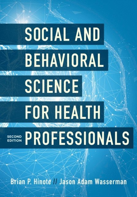Brian P. Hinote, Jason Adam Wasserman - Social and Behavioral Science for Health Professionals, E-bok
