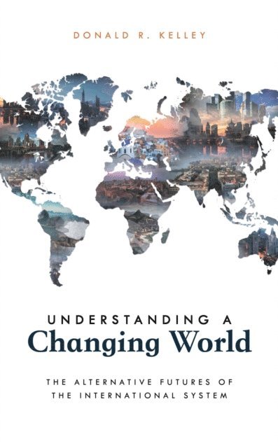 Donald R. Kelley - Understanding a Changing World, E-bok