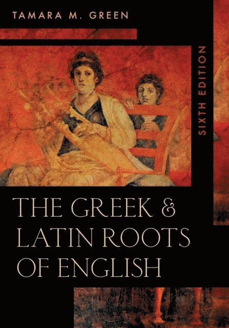Tamara M. Green - Greek & Latin Roots of English, E-bok