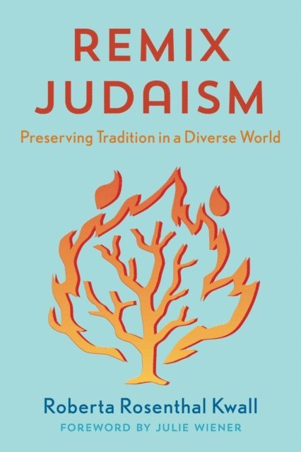Roberta Rosenthal Kwall - Remix Judaism, E-bok