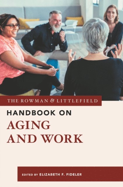 Elizabeth  F. Fideler - Rowman & Littlefield Handbook on Aging and Work, E-bok. Tillgänglighet: Lägg i varukorg