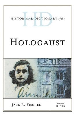 Jack R. Fischel - Historical Dictionary of the Holocaust, E-bok