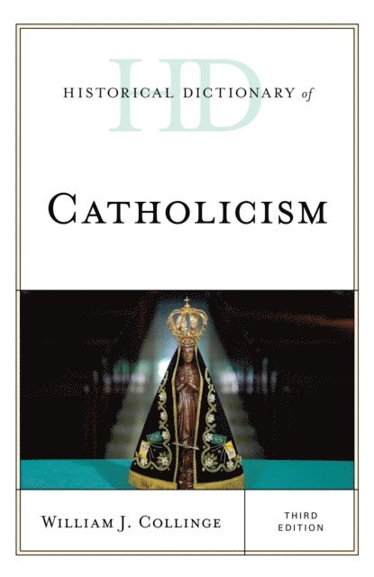 William J. Collinge - Historical Dictionary of Catholicism, E-bok