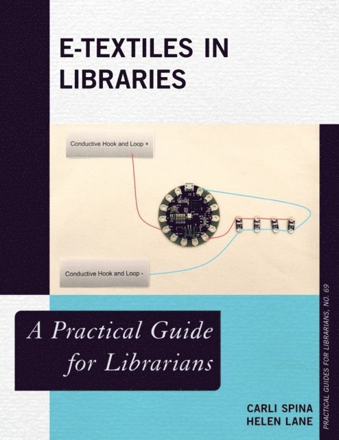 Carli Spina, Helen Lane - E-Textiles in Libraries, E-bok