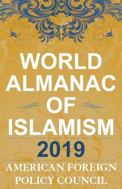 American Foreign Policy Council - World Almanac of Islamism 2019, E-bok