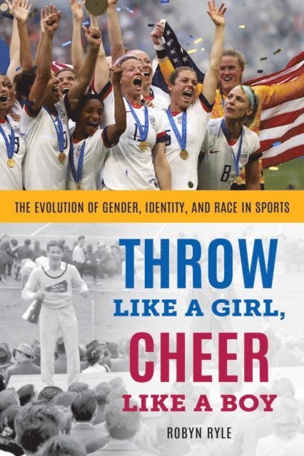 Robyn Ryle - Throw Like a Girl, Cheer Like a Boy, E-bok