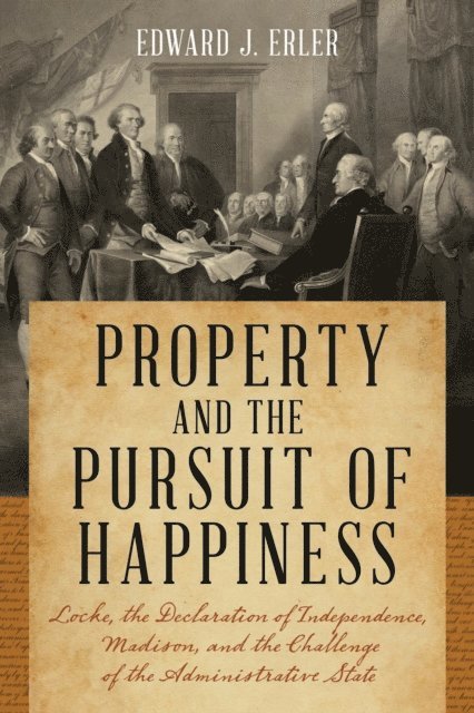 Edward J. Erler - Property and the Pursuit of Happiness, E-bok