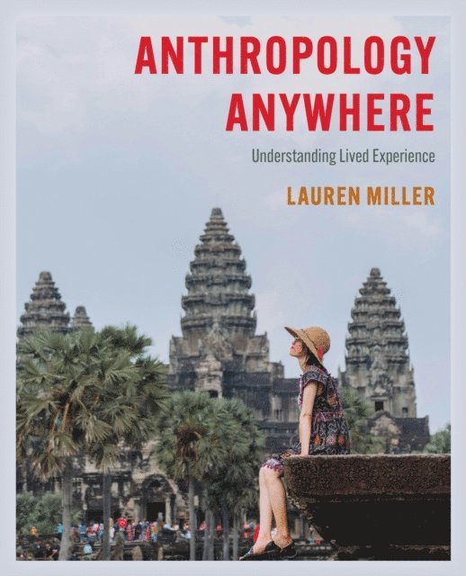 Lauren E. Miller - Anthropology Anywhere, E-bok
