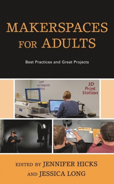 Jennifer Hicks, Jessica Long - Makerspaces for Adults, E-bok