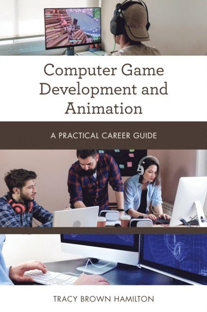 Tracy Brown Hamilton - Computer Game Development and Animation, E-bok