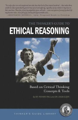 Richard Paul, Linda Elder - Thinker's Guide to Ethical Reasoning, E-bok