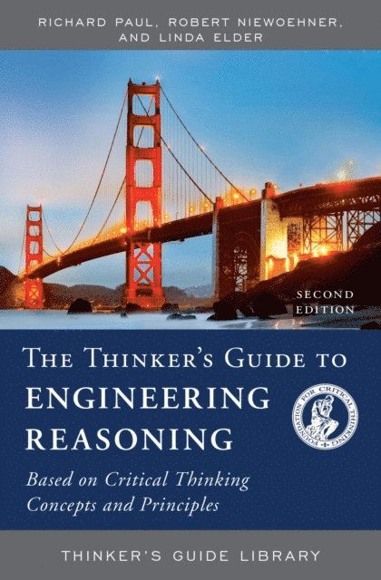 Richard Paul, Robert Niewoehner, Linda Elder - Thinker's Guide to Engineering Reasoning, E-bok
