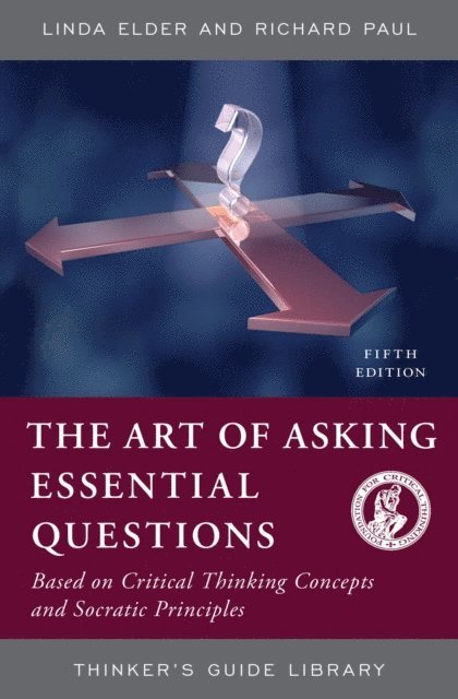 Linda Elder, Richard Paul - Art of Asking Essential Questions, E-bok