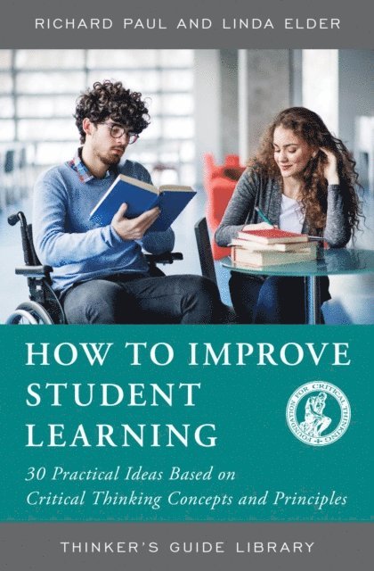 Richard Paul, Linda Elder - How to Improve Student Learning, E-bok