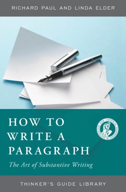 Richard Paul, Linda Elder - How to Write a Paragraph, E-bok