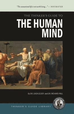 Linda Elder, Richard Paul - Thinker's Guide to the Human Mind, E-bok
