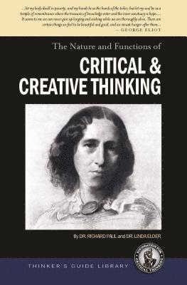Richard Paul, Linda Elder - Nature and Functions of Critical & Creative Thinking, E-bok
